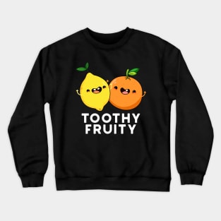 Toothy Fruity Cute Fruit Pun Crewneck Sweatshirt